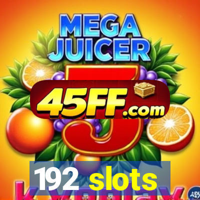 192 slots